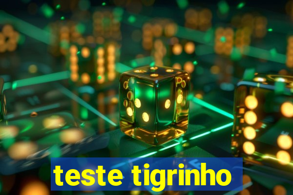 teste tigrinho